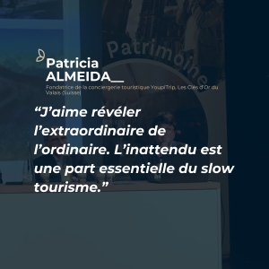 Patricia ALMEIDA lors des Rencontres du Tourisme 2024 : "J'aime révéler l'extraordinaire de l'ordinaire. L'inattendu est une part essentielle du slow tourisme."