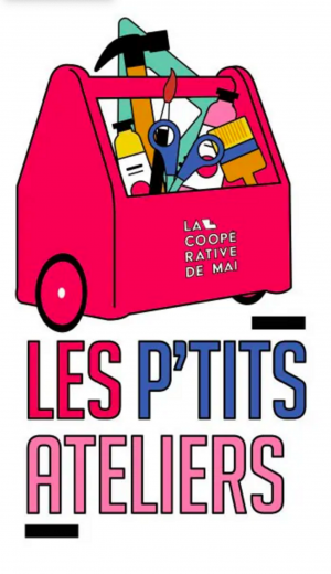 Les P'tits Ateliers | La Coopérative de Mai