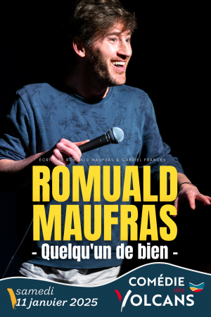 Romuald Maufras - Quelqu'un de bien | Comédie des Volcans