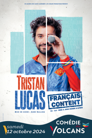 Tristan Lucas - Français Content | Comédie des Volcans