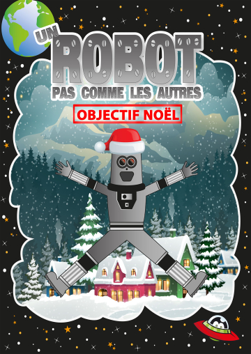 © Défonce de Rire : Un Robot pas comme les autres - Objectif Noël