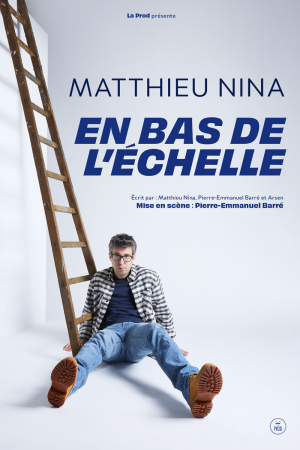 Matthieu Nina - En bas de l'échelle | Comédie des Volcans