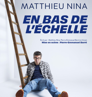 Matthieu Nina - En bas de l'échelle | Comédie des Volcans