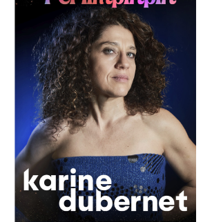 Karine Dubernet : la Poudre de Perlimpinpin | Comédie des Volcans