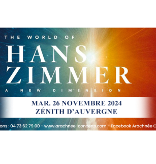 The World of Hans Zimmer | Le Zénith d'Auvergne