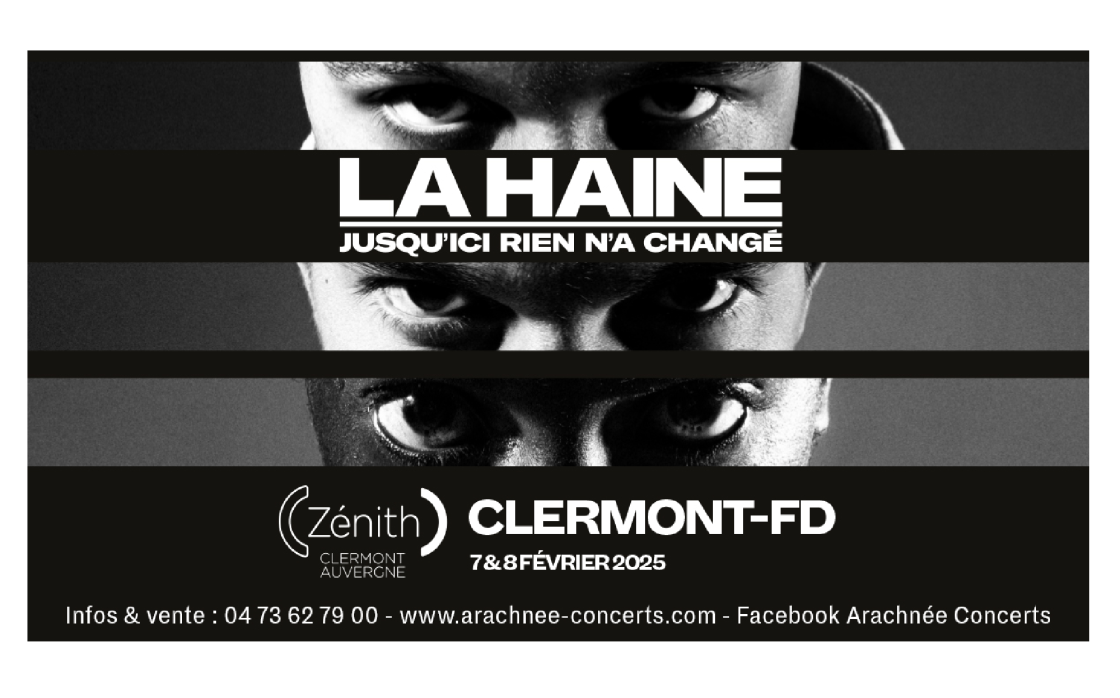 © La Haine : Jusqu'ici Rien N'a Changé | Zénith d'Auvergne