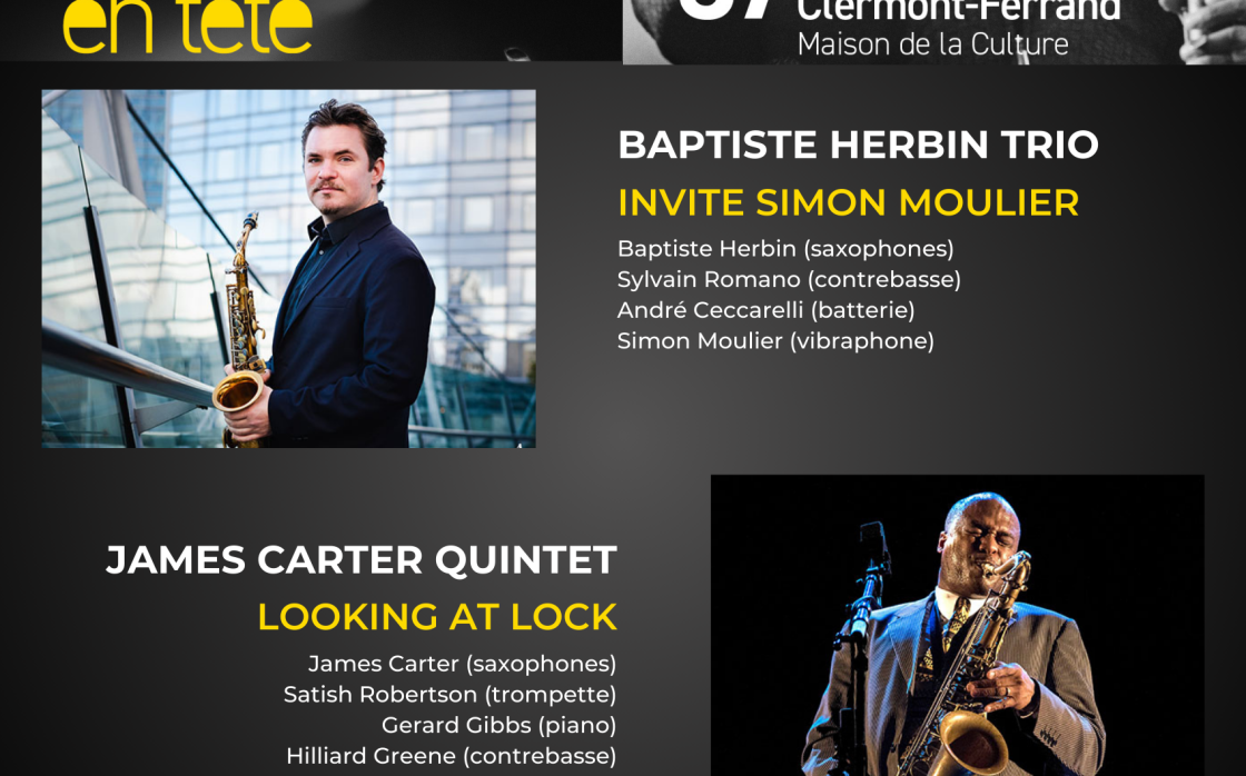 © Baptiste Herbin Trio invite Simon Moulier + James Carter Quintet “Looking at Lock” | Jazz en Tête