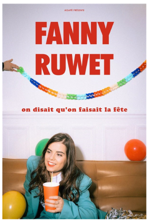 Fanny Ruwet : On Disait Qu'on Faisait la Fête  | Le théâtre municipal Cornillon