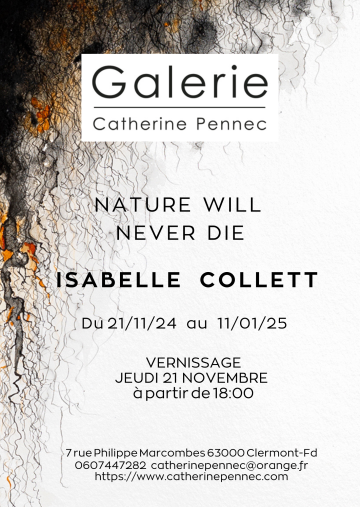 © Exposition : Nature will never die - Isabelle Collett