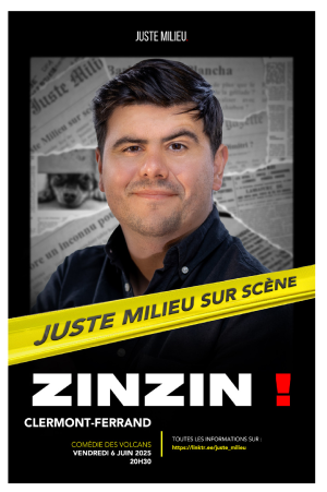 Zinzin ! : Juste Milieu |  Comédie des Volcans