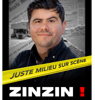 Zinzin ! : Juste Milieu |  Comédie des Volcans